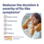 Boiron Oscillococcinum reduces the duration and severity of flu-like symptoms: body aches, headaches, fever, chills and fatigue