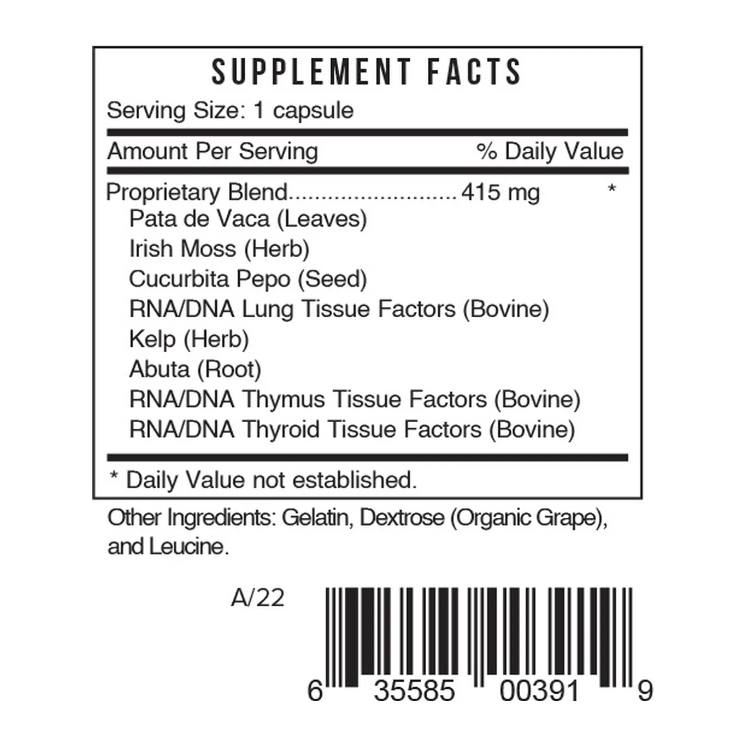 Gf Thyroid supplement facts: proprietary blend of pata de vaca, Irish moss, pumpkin seed, kelp, abuta and RNA/DNA tissue factors